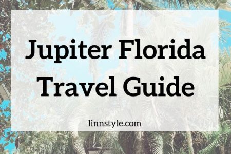 Jupiter Florida Travel Guide: What To Do, Where To Eat, and Shop!